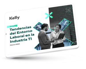 Estudio: Tendencias del Entorno Laboral en la Industria TI | México 2023 | Kelly Services México